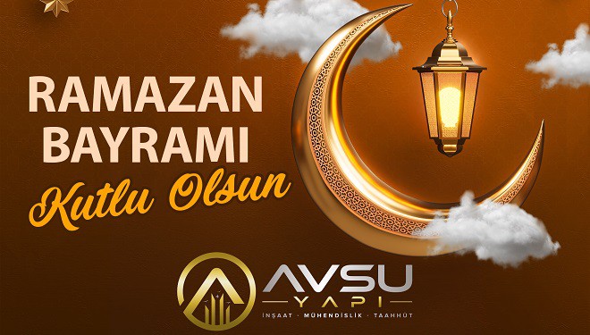 AVSU Yapı'dan Ramazan Bayramı Kutlama Mesajı