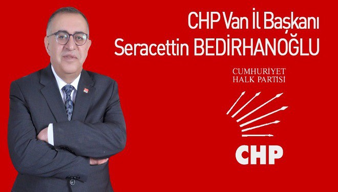 CHP Van İl Başkanı Seracettin Bedirhanoğlu'ndan Ramazan Bayramı kutlama mesajı