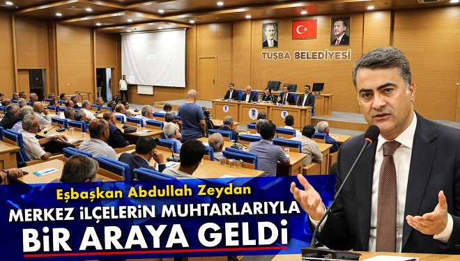 Zeydan: ‘Muhtarların görüş ve önerileri bizim için çok değerli’