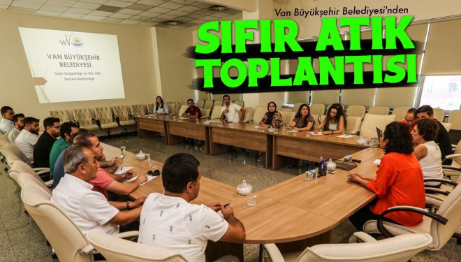 Van Büyükşehir Belediyesi'nden Sıfır Atık Toplantısı