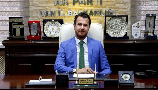 AK Parti Van İl Başkanı Güray’dan ilçe kongrelerine davet