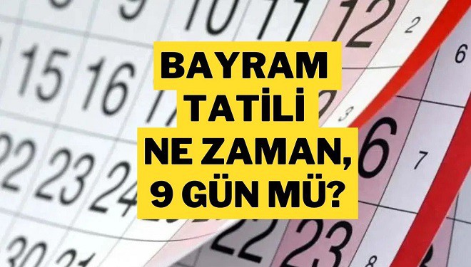 Ramazan Bayramı tatili 9 gün oldu