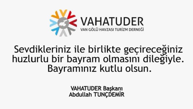 VAHATUDER Başkanı Abdullah Tuçdemir'den Ramazan Bayramı mesajı