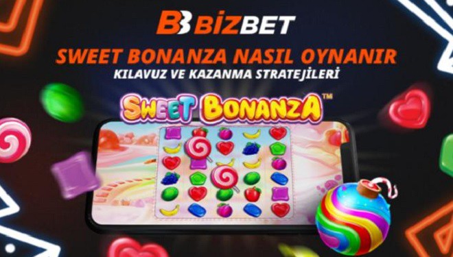 Sweet Bonanza Nasıl Oynanır: İpuçları ve Kazanma Taktikleri
