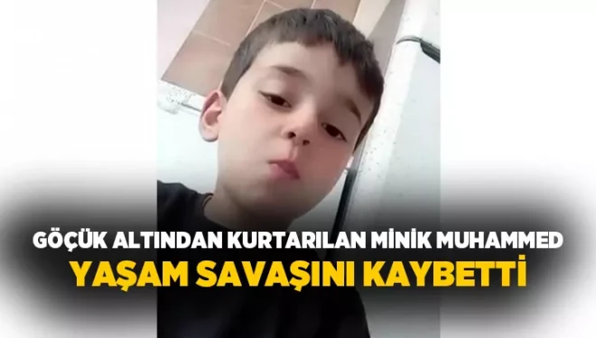 Çatak’ta göçük altından kurtarılan 6 yaşındaki Muhammed yaşam savaşını kaybetti