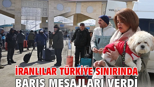 İranlılar Kapıköy sınırında barış mesajları verdi