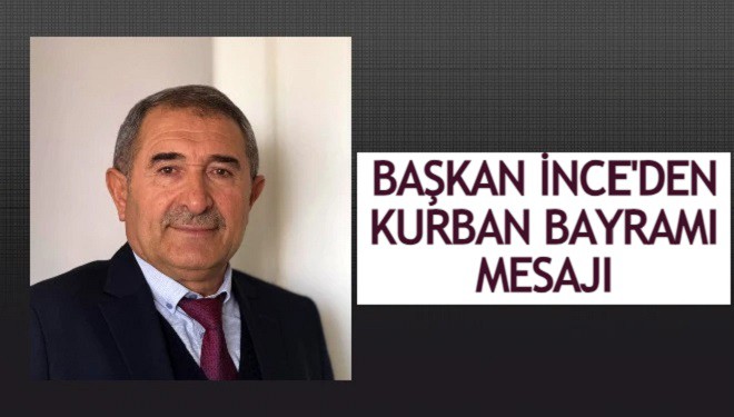 İş insanı Abdulkerim İnce'den Kurban Bayramı kutlama mesajı