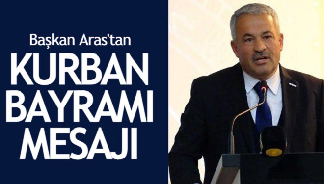 Başkan Aras'tan Kurban Bayramı mesajı