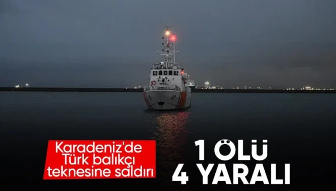 Karadeniz'de Türk balıkçı teknesine saldırı: 1 ölü, 4 yaralı