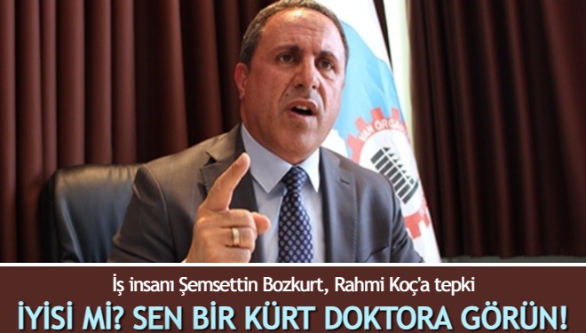 İş insanı Bozkurt'tan, Rahmi Koç'a sert tepki
