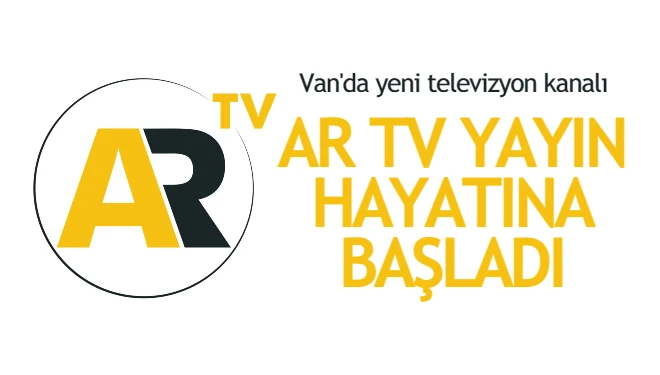 Van’da yeni televizyon kanalı: Ar TV yayın hayatına başladı