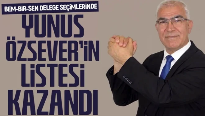 BEM-BİR-SEN delege seçimlerinde Yunus Özsever’in listesi kazandı