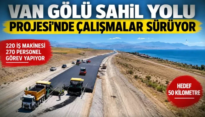 Van Gölü Sahil Yolu Projesi'nde çalışmalar yoğun şekilde sürüyor
