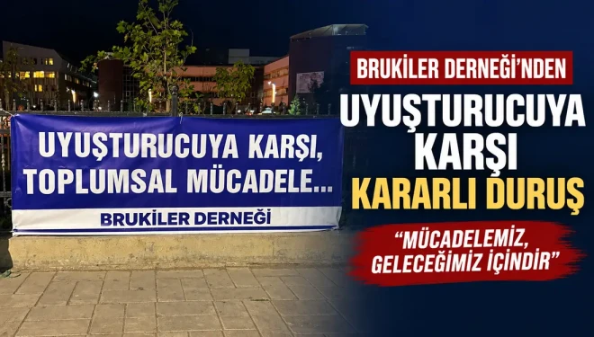Brukiler Derneğinden uyuşturucuyla mücadele çağrısı