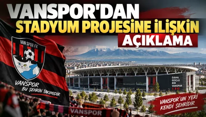 Vanspor: Stadyum projesi daha fazla geciktirilmemeli