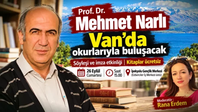 Prof. Dr. Mehmet Narlı, Van’da okurlarıyla buluşacak