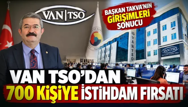 Van TSO'dan 700 kişiye istihdam fırsatı