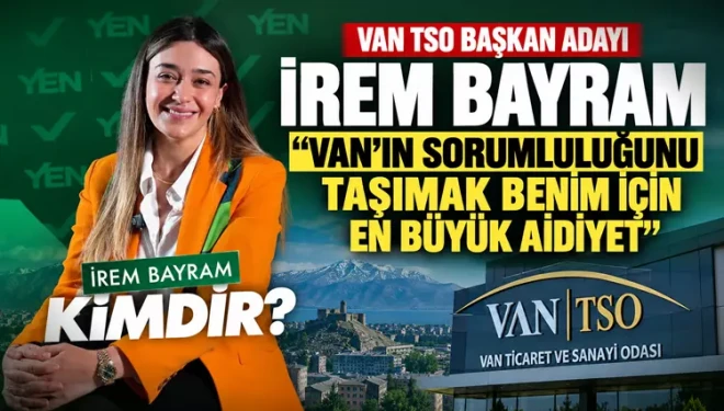 İrem Bayram: “Van’ın sorumluluğunu taşımak benim için en büyük aidiyet”