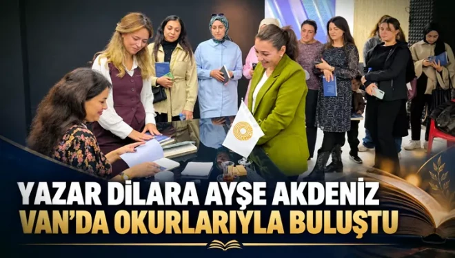 Yazar Dilara Ayşe Akdeniz, Van’da okurlarıyla buluştu