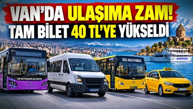 Van’da ulaşıma zam! Tam bilet 40 TL’ye yükseldi