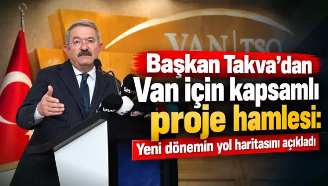 Başkan Takva’dan Van için kapsamlı proje hamlesi: Yeni dönemin yol haritasını açıkladı