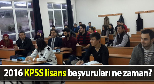 Ösym 2016 KPSS lisans başvuruları ne zaman?