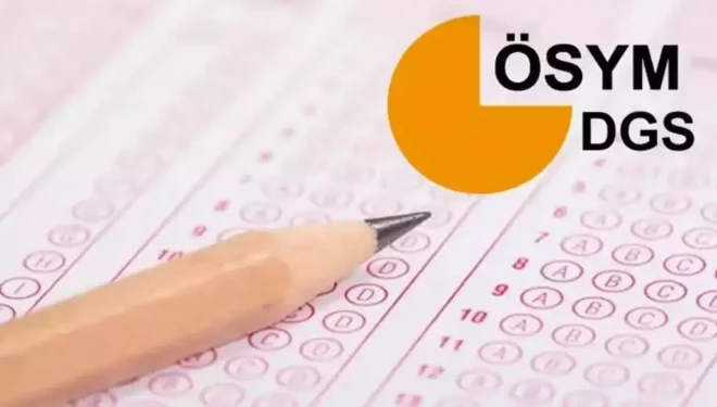 DGS başvuru son gün hangi gün, sınav ne zaman yapılacak?