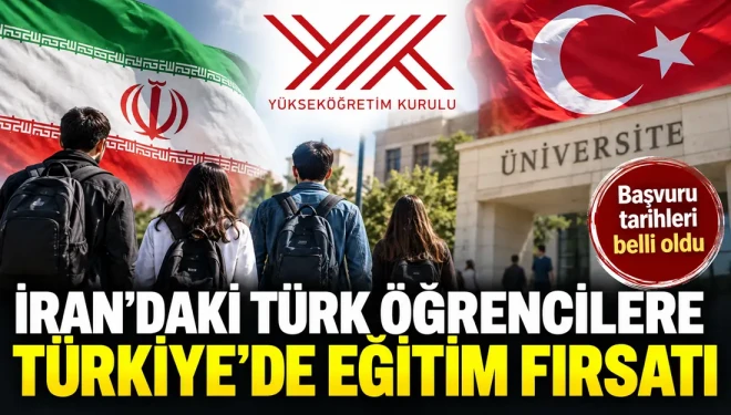 İran’daki Türk öğrencilere Türkiye’de eğitim fırsatı