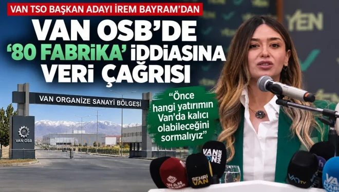 İrem Bayram’dan Van OSB yönetimine ‘80 fabrika’ çağrısı