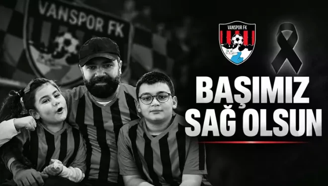 Vanspor’dan Levent Cankurtaran için başsağlığı mesajı