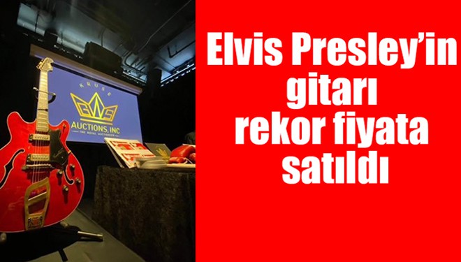 Elvis Presley'in gitarı rekor fiyata satıldı