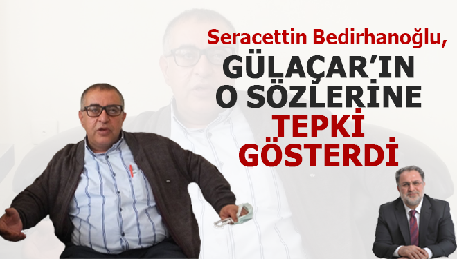 Başkan Bedirhanoğlu'ndan, Milletvekili Gülaçar'a Tepki!