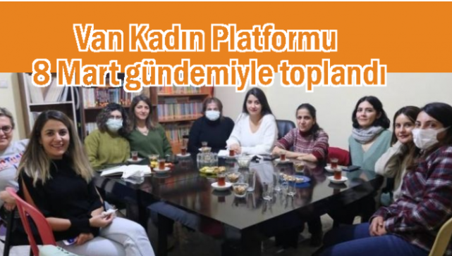 Van Kadın Platformunda Gündem: 8 Mart