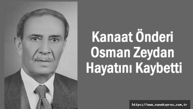 Kanaat Önderi Osman Zeydan Hayatını Kaybetti