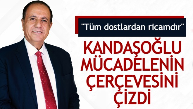 Kandaşoğlu, mücadelenin çerçevesini çizdi!