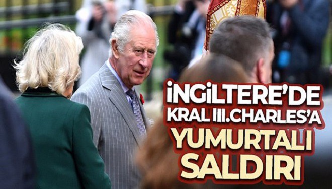 İngiltere'de Kral III. Charles'a yumurtalı saldırı