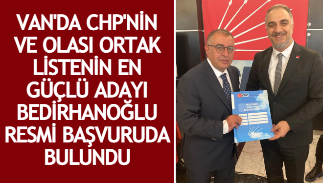 Bedirhanoğlu, aday adaylığı için resmi başvuruda bulundu