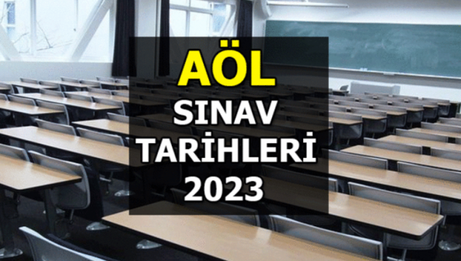 AÖL Sınav tarihleri ne zaman?