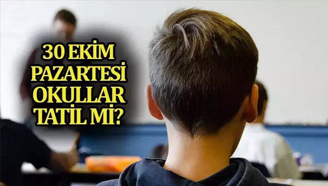 Okullar tatil mi edildi? 30 Ekim'de okullar tatil mi?