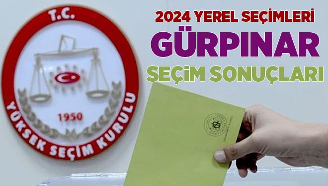 2024 Yerel Seçimleri Gürpınar Seçim Sonuçları