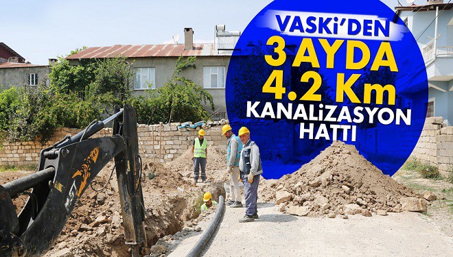 VASKİ’den 3 Ayda 4.2 Kilometre Kanalizasyon Hattı