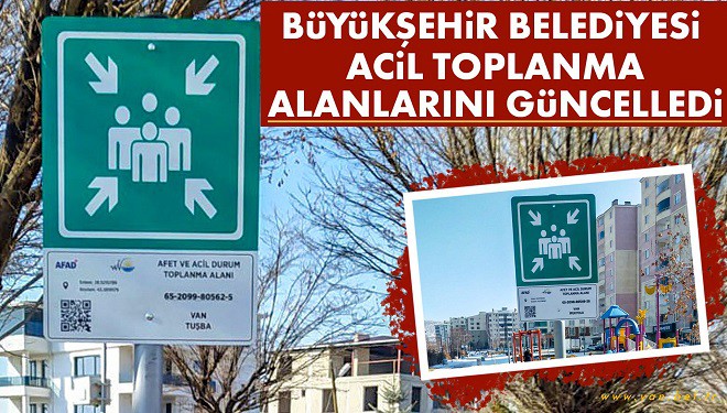 Van Büyükşehir Belediyesi acil toplanma alanlarını güncelledi