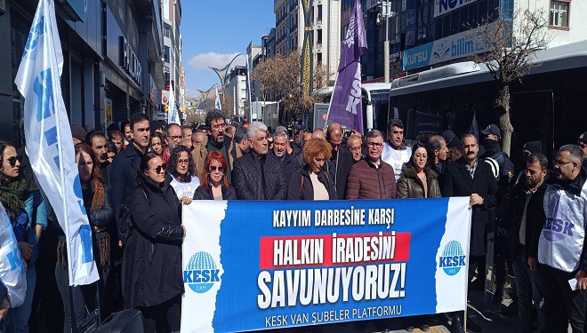 KESK Van Şubeler Platformundan 'Kayyum' tepkisi