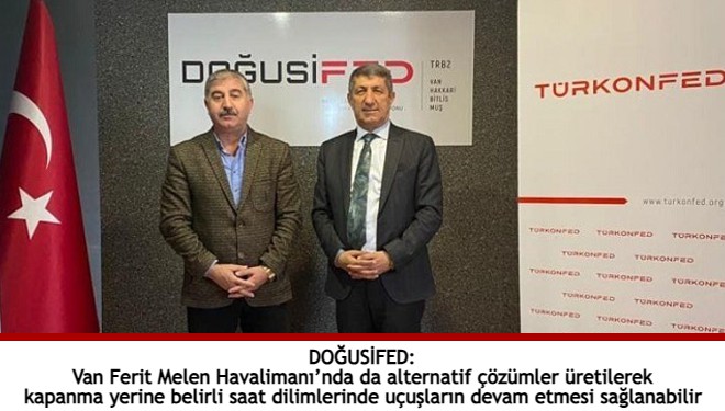 DOĞUSİFED'ten, Ferit Melen Havalimanı açıklaması: Van halkının ve iş dünyasının sesine kulak verin