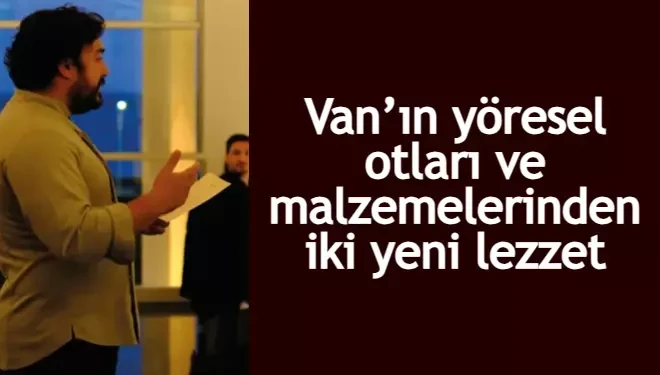 Otlu makarna ve kavut dondurması: Van’ın yöresel otları ve malzemelerinden iki yeni lezzet