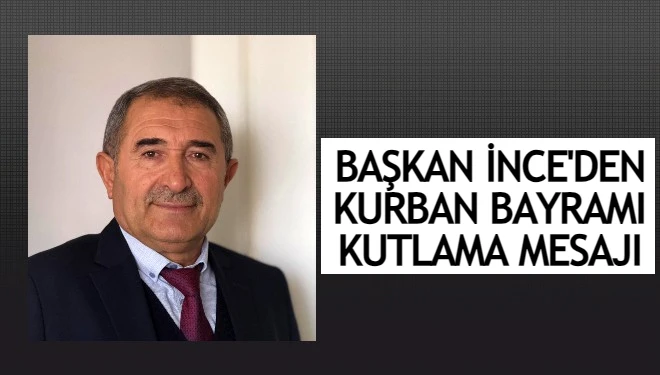 İş insanı Abdulkerim İnce'den Kurban Bayramı kutlama mesajı
