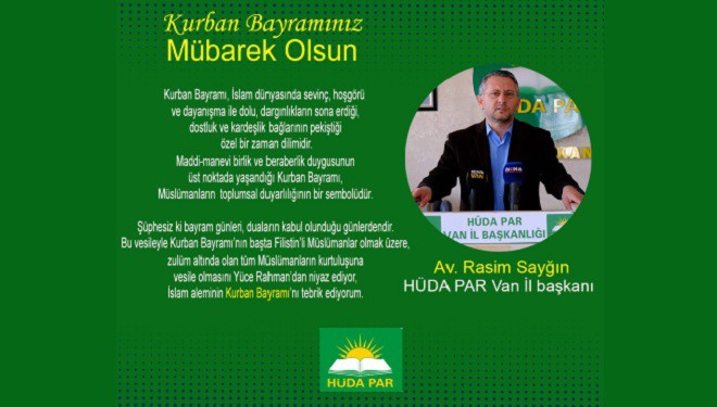 HÜDA PAR Van İl Başkanı Sayğın'dan Kurban Bayramı mesajı