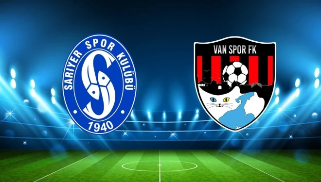 Sarıyer-Vanspor maçı ne zaman, saat kaçta, hangi kanalda?