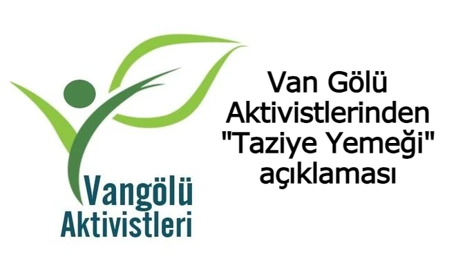 Van Gölü Aktivistlerinden "Taziye Yemeği" açıklaması