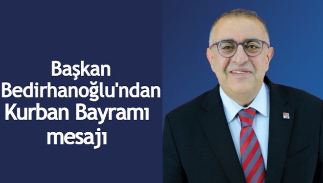 CHP Van İl Başkanı Bedirhanoğlu'ndan Kurban Bayramı mesajı